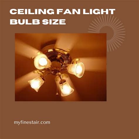 how to change the light bulb size on celine fan|ceiling fan light bulb sizes.